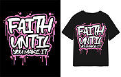 信仰直到你把它变成基督教的动机排版涂鸦风格t恤设计